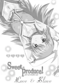 (C73) [ohtado (Oota Takeshi)] Sweet Produce! (THE iDOLM@STER)