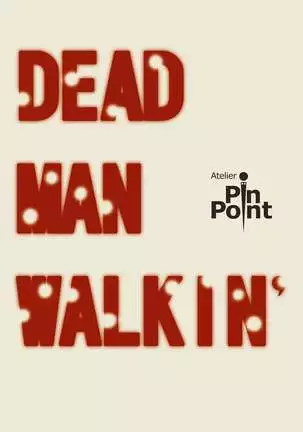 DEAD MAN WALKIN'