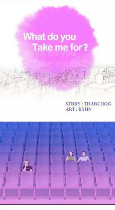 What do you Take me For? Ch.60/?