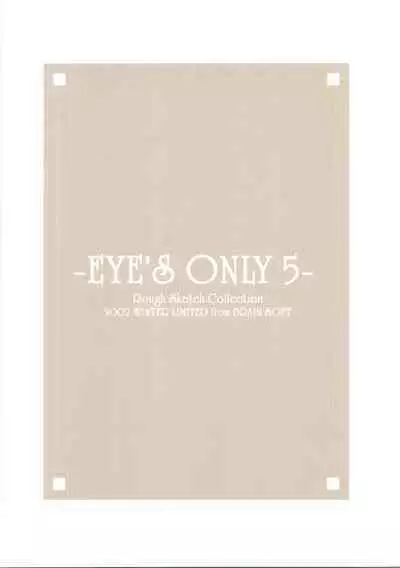 EYE'S ONLY 5
