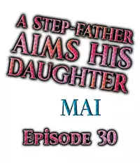 [MAI] A Step-Father Aims His Daughter (ENG 1-40)