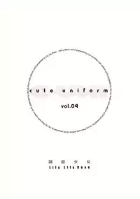 (C78) [LilyLilyRose (Mibu Natsuki)] cute uniform vol. 04