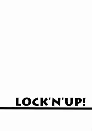 LOCK'N' UP!