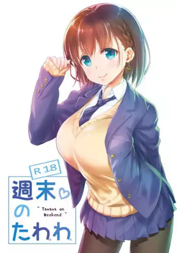 [Nama Cream Biyori (Nanase Meruchi)] Shuumatsu no Tawawa - Tawawa on Weekend (Getsuyoubi no Tawawa) [English] [Mikakunin] [Digital]
