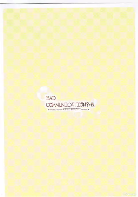 BAD COMMUNICATION? 15
