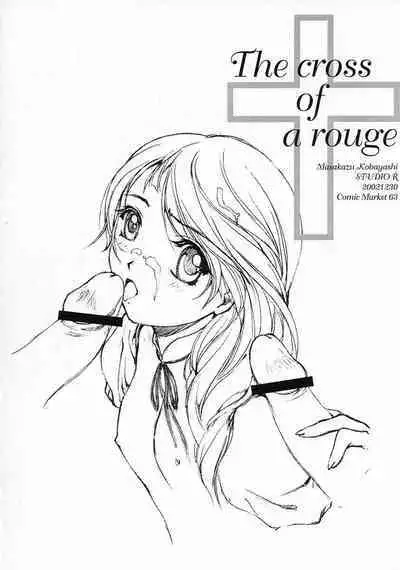 The cross of a rouge