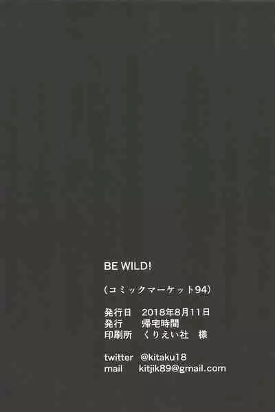 BE WILD!