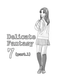 (C81) [D-LOVERS (Nishimaki Tohru)] DELICATE FANTASY 7 (part.1)