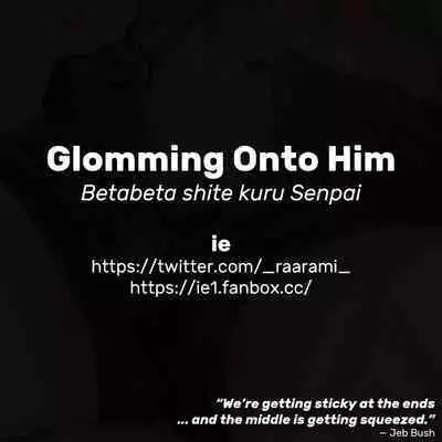 [ie] Betabeta shite kuru Senpai | Glomming Onto Him [English]