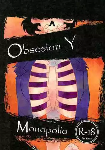 Obsesion y Monopolio