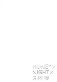 HONEY x NIGHT x GIRL